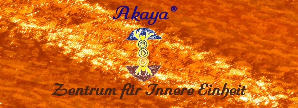 Akaya Zentrum für Innere Einheit